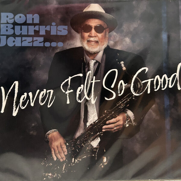 Ron Burris Jazz Never Felt So Good album cover